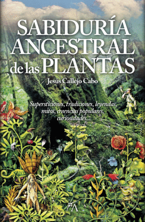 LA SABIDURÍA ANCESTRAL DE LAS PLANTAS