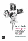EDITH STEIN EN COMPAÑIA.VIDAS FILOSÓFICAS ENTRECRUZADAS DE MARÍA ZAMBRANO, HANNAH ARENDT Y SIMONE WEIL