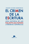 EL CRIMEN DE LA ESCRITURA. UNA HISTORIA DE LA LITERATURA APÓCRIFA ESPAÑOLA