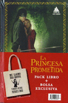 LA PRINCESA PROMETIDA (PACK LIBRO + BOLSA)