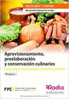 APROVISIONAMIENTO, PREELABORACIÓN Y CONSERVACIÓN CULINARIOS. MÓDULO I OPERACIONES BÁSICAS DE COCINA