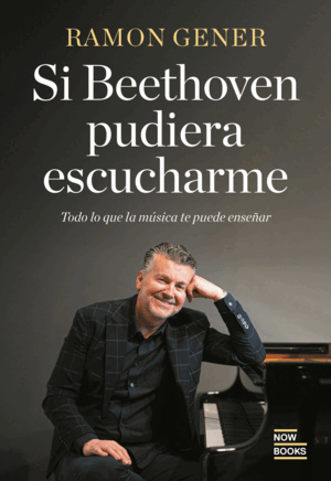 SI BETHOVEN PUDIERA ESCUCHARME