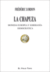 LA CHAPUZA. MONEDA EUROPEA Y SOBERANÍA DEMOCRÁTICA