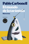 EL MUNDO DE LA TARÁNTULA, MEMORIAS