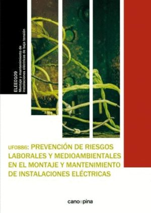 UF0886 PREVENCIÓN DE RIESGOS LABORALES Y MEDIOAMBIENTALES EN  EL MONTAJE Y MANTE