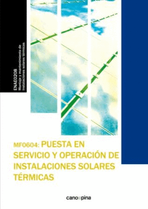 MF0604 PUESTA EN SERVICIO Y OPERACIÓN DE INSTALACIONES SOLARES TÉRMICAS
