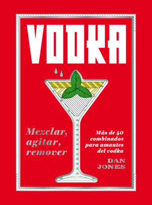 VODKA: MEZCLAR, AGITAR, REMOVER