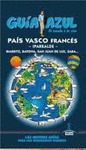 PAÍS VASCO FRANCÉS : IPARRALDE, BIARRITZ, BAYONA, SAN JUAN DE LUZ, SARA...