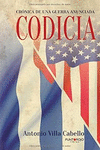 CODICIA, CRÓNICA DE UNA GUERRA ANUNCIADA