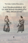 LAS TRABAJADORAS EN LA SOCIEDAD MADRILEÑA DEL SIGLO XVIII