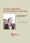ACCION Y BIOGRAFIA;DE LA POLITICA A LA HISTORIA