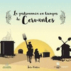 LA GASTRONOMIA EN TIEMPOS DE CERVANTES