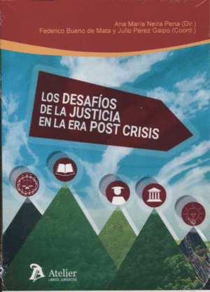 LOS DESAFÍOS DE LA JUSTICIA EN LA ERA POST CRISIS.