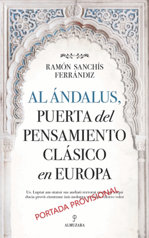 AL ÁNDALUS, PUERTA DEL PENSAMIENTO CLÁSICO EN EUROPA