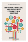 TRAYECTORIAS, TRANSICIONES Y RESULTADOS DE LOS ESTUDIANTES EN LA UNIVERSIDAD