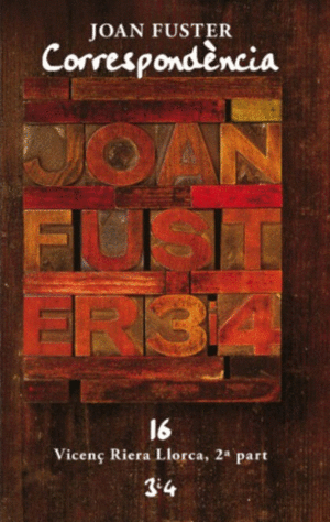 CORRESPONDENCIA JOAN FUSTER 16. VICENÇ RIERA LLORCA 2ª PART