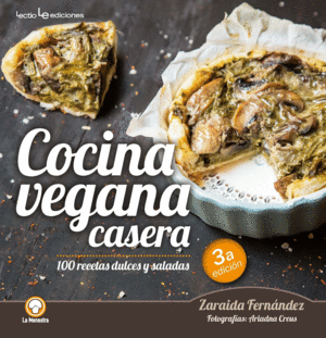 COCINA VEGANA CASERA. 100 RECETAS DULCES Y SALADAS