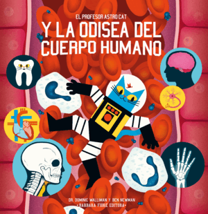 EL PROFESOR ASTROCAT Y LA ODISEA DEL CUERPO HUMANO