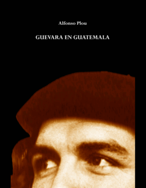 GUEVARA EN GUATEMALA