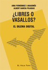 LIBRES O VASALLOS?