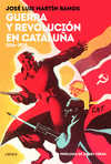 GUERRA Y REVOLUCION EN CATALUÑA 1936-1939