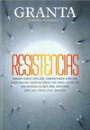 REVISTA GRANTA EN ESPAÑOL.NUEVA ÉPOCA 7 RESISTENCIAS