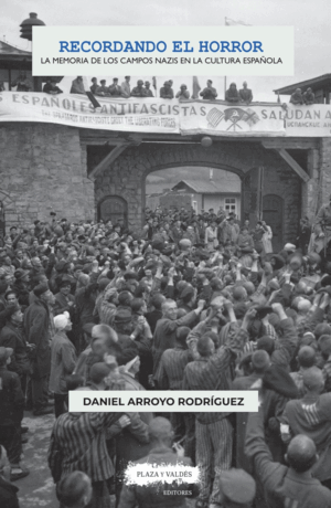 RECORDANDO EL HORROR:MEMORIA CAMPOS NAZIS CULTURA ESPAÑOLA