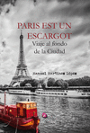 PARÍS EST UN ESCARGOT. VIAJE AL FONDO DE LA CIUDAD