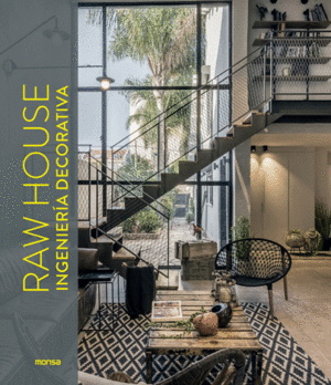 RAW HOUSE. INGENIERI´A DECORATIVA