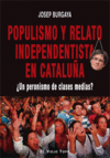 POPULISMO Y RELATO INDEPENDENTISTA EN CATALUÑA