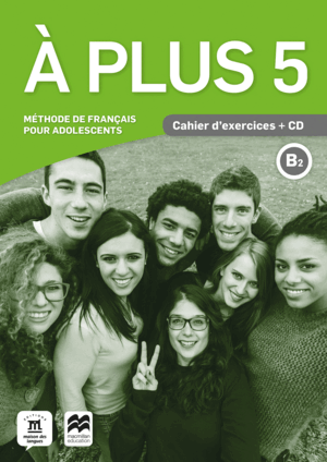 À PLUS 5 - ÉD. MACMILLAN CAHIER D'EXERCICES + CD