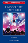 CREA TU PROPIA AVENTURA 4. LA DOBLE DE LADY GIGI