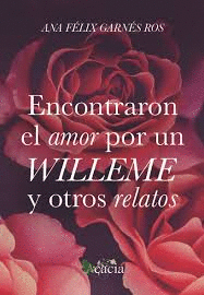 ENCONTRARON EL AMOR POR UN WILLEME Y OTROS RELATOS