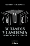 30 TANGOS Y CANCIONES Y UN HOMENAJE A BORGES