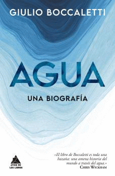 AGUA: UNA BIOGRAFIA