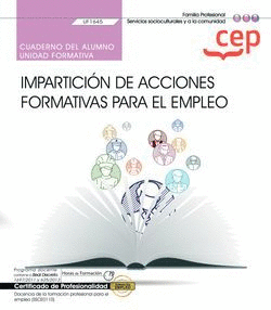 CUADERNO DEL ALUMNO. IMPARTICIÓN DE ACCIONES FORMATIVAS PARA EL EMPLEO (UF1645).