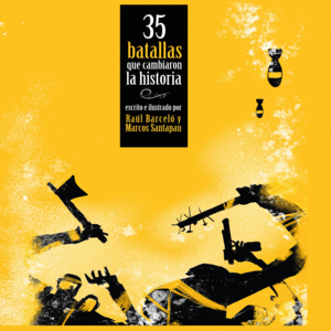 35 BATALLAS QUE CAMBIARON LA HISTORIA