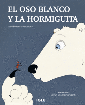 EL OSO BLANCHO Y LA HORMIGUITA