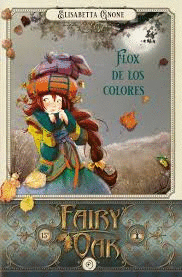 FAIRY OAK 6. FLOX DE LOS COLORES