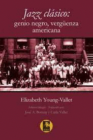JAZZ CLÁSICO: GENIO NEGRO, VERGÜENZA AMERICANA (BILINGÜE)