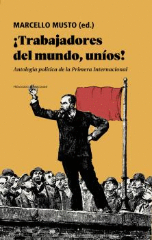 TRABAJADORES DEL MUNDO, UNÍOS!