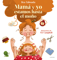 ¡MAMÁ Y YO ESTAMOS HASTA EL MOÑO! - EL REGALO PERFECTO PARA EL DÍA DE LA MADRE