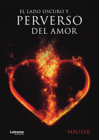 EL LADO OSCURO Y PERVERSO DEL AMOR