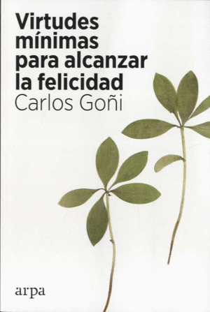 VIRTUDES MÍNIMAS PARA ALCANZAR LA FELICIDAD