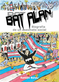 BAT ALAN. BIOGRAFÍA DE UN ASESINATO SOCIAL