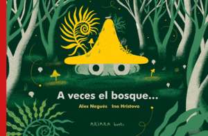 A VECES EL BOSQUE...