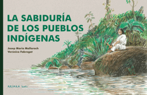 LA SABIDURÍA DE LOS PUEBLOS INDÍGENAS