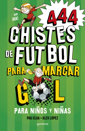 444 CHISTES DE FUTBOL PARA MARCAR GOL (SUPER CHISTES 5)