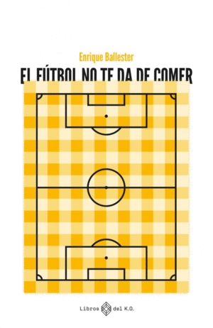 EL FÚTBOL TE DS DE COMER