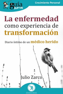 GUÍABURROS LA ENFERMEDAD COMO EXPERIENCIA DE TRANSFORMACIÓN